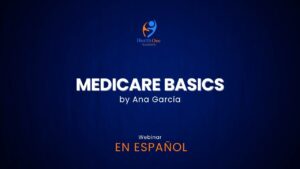 Webinar_Medicare_Basics_Ana_Garcia